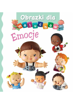 Emocje. Obrazki dla maluchów