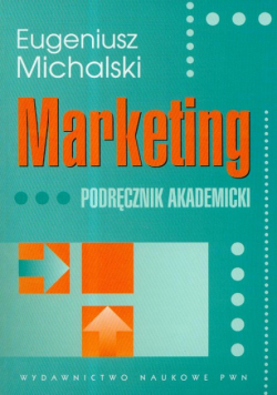 Michalski Eugeniusz - Marketing: Podręcznik akademicki