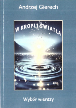 W kropli światła. Wybór wierszy