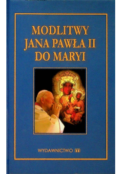 Modlitwy Jana Pawła II do Maryi