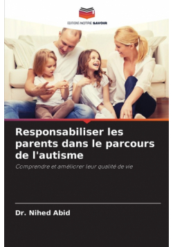 Responsabiliser les parents dans le parcours de l'autisme