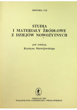 Historia CIX Studia i materiały źródłowe z dziejów nowożytnych