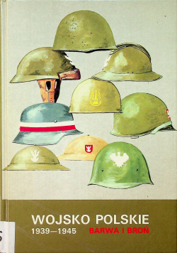 Wojsko Polskie 1939 - 1945 Barwa i broń