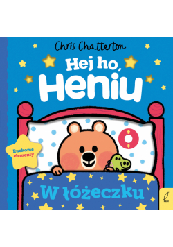 W łóżeczku. Hej ho, Heniu!
