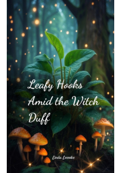 Leafy Hooks Amid the Witch Duff