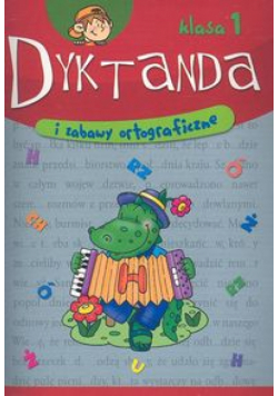 Dyktanda i zabawy ortograficzne klasa 1