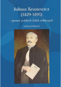 Juliusz Kraziewicz  - Pionier polskich kółek rolniczych