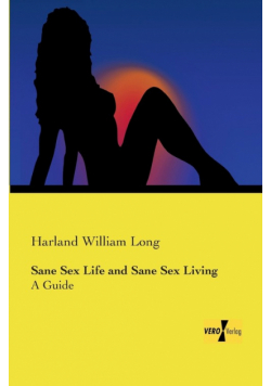 Sane Sex Life and Sane Sex Living