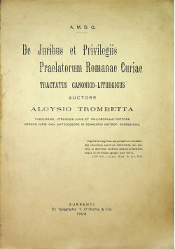 De Juribus et Privilegiis Praelatorum Romanae Curiae Tractatus Canonico Liturgicus 1906 r.