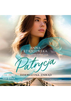 Patrycja. Dziewczyna znikąd