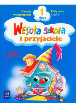 Wesoła szkoła i przyjaciele 1 karty pracy część 3