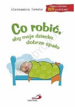Co robić, aby moje dziecko dobrze spało
