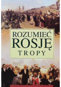 Rozumieć Rosję tropy
