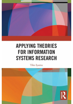 Applying Theories for Information Systems Research