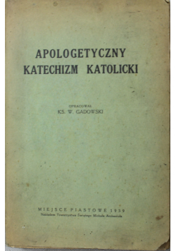 Apologetyczny katechizm katolicki 1939 r