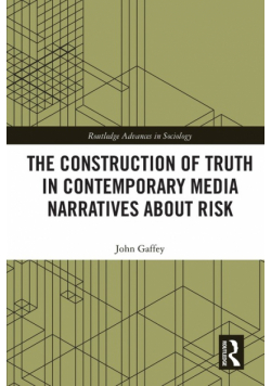 The Construction of Truth in Contemporary Media Narratives about Risk