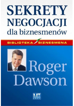 Dawson Roger - Sekrety negocjacji dla biznesmenów