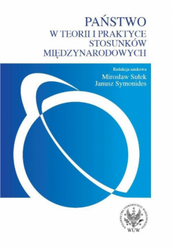 Państwo w teorii i praktyce stosunków międzynarodowych