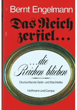 Das Reich zerfiel, die Reichen blieben