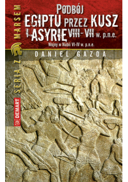 Podbój Egiptu przez Kusz i Asyrię w VIII-VII w. p.n.e.