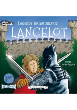 Legendy arturiańskie T.7 Lancelot. Audiobook