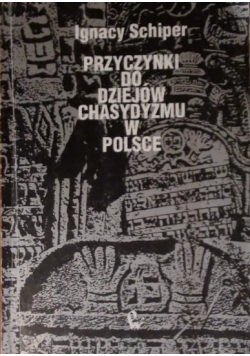 Przyczynki do dziejów chasydyzmu w Polsce