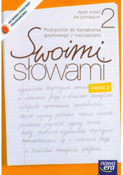Swoimi słowami 2 podręcznik do kształcenia językowego z ćwiczeniami część 2