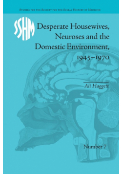 Desperate Housewives, Neuroses and the Domestic Environment, 1945-1970