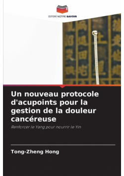 Un nouveau protocole d'acupoints pour la gestion de la douleur cancéreuse