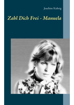 Zahl Dich frei - Manuela