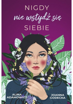 Nigdy nie wstydź się siebie