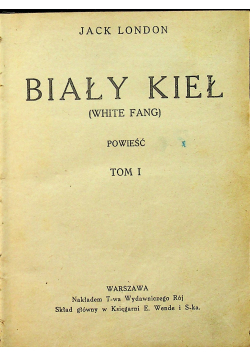 Biały kieł Tom I 1926 r.