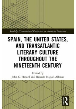Spain, the United States, and Transatlantic Literary Culture throughout the Nineteenth Century