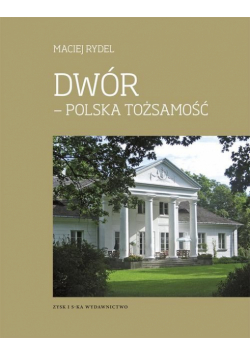 Dwór. Polska tożsamość