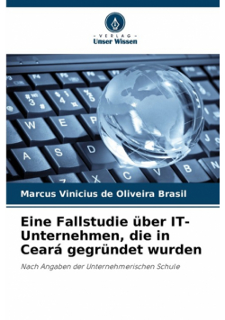 Eine Fallstudie über IT-Unternehmen, die in Ceará gegründet wurden