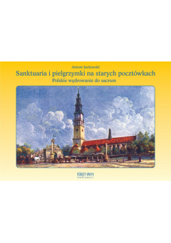 Sanktuaria i pielgrzymki na starych pocztówkach
