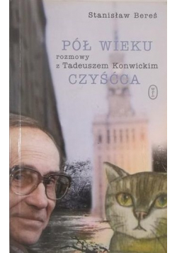 Pół wieku czyśćca Rozmowy z Tadeuszem Konwickim
