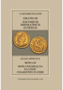 Fontes Historiae Antiquae XLV: Caesaris Iuliani, Encomium Imperatricis Eusebiae/Julian apostate