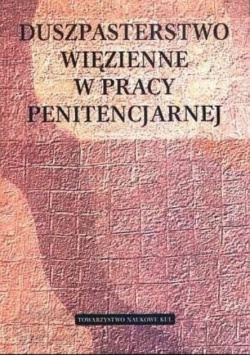 Duszpasterstwo więzienne w pracy penitencjarnej