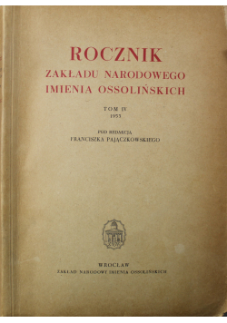Rocznik zakładu narodowego imienia Ossolińskich Tom IV
