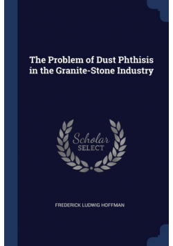 The Problem of Dust Phthisis in the Granite-Stone Industry