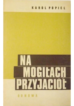 Na mogiłach przyjaciół