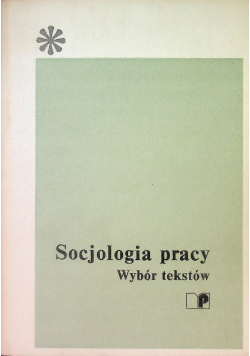 Socjologia pracy wybór tekstów