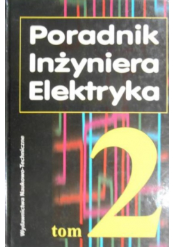 Poradnik inżyniera Elektryka Tom II