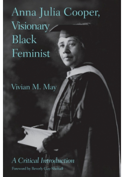 Anna Julia Cooper, Visionary Black Feminist