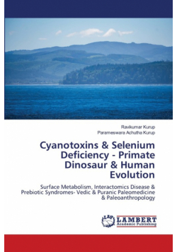 Cyanotoxins & Selenium Deficiency - Primate Dinosaur & Human Evolution