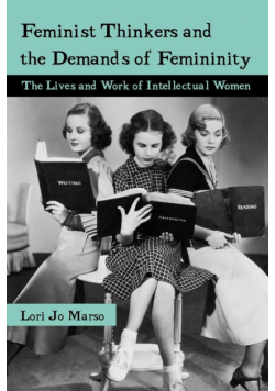 Feminist Thinkers and the Demands of Femininity