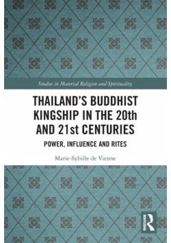 Thailand's Buddhist Kingship in the 20th and 21st Centuries