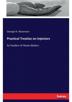 Practical Treatise on Injectors