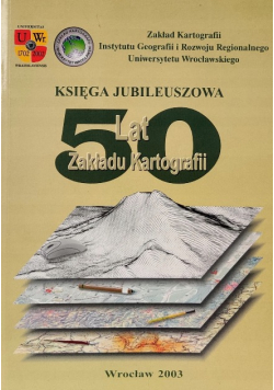 Księga jubileuszowa 50 lat zakładu kartografii